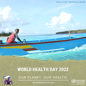 World Health Day 2022 - Our Planet, Our Health